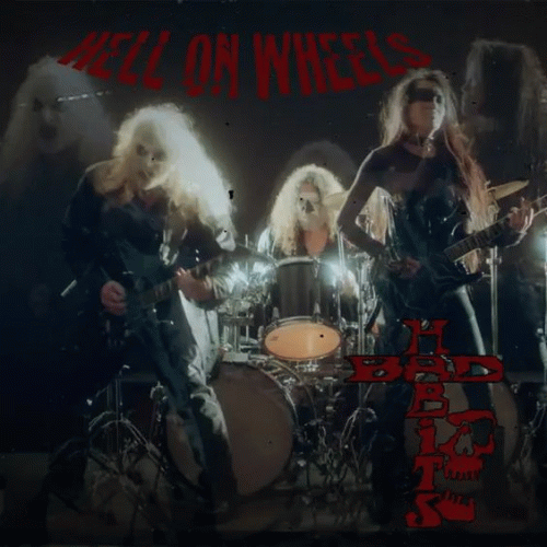 Bad Habits : Hell on Wheels